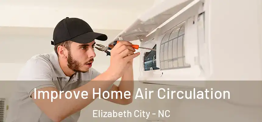  Improve Home Air Circulation Elizabeth City - NC