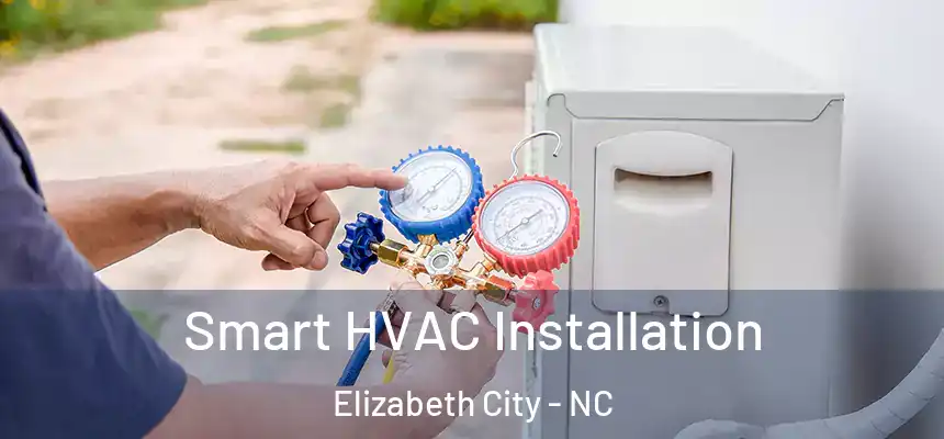  Smart HVAC Installation Elizabeth City - NC
