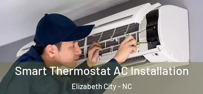  Smart Thermostat AC Installation Elizabeth City - NC